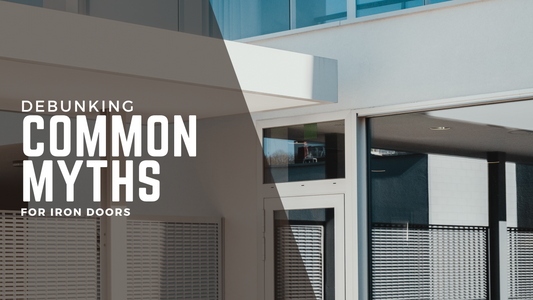 Debunking Common Myths about Wrought Iron Doors