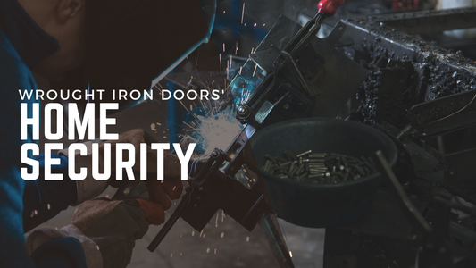 Enhancing Home Security: The Unparalleled Strength of Wrought Iron Doors